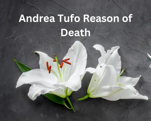 Andrea Tufo Reason of Death